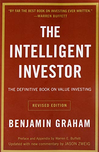 The Intelligent Investor: The Definitive Book on Value Investing. A Book of Practical Counsel (Revised Edition) By Benjamin Graham