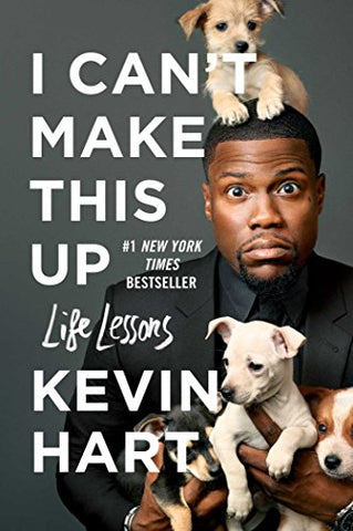 I Can't Make This Up: Life Lessons By Kevin Hart